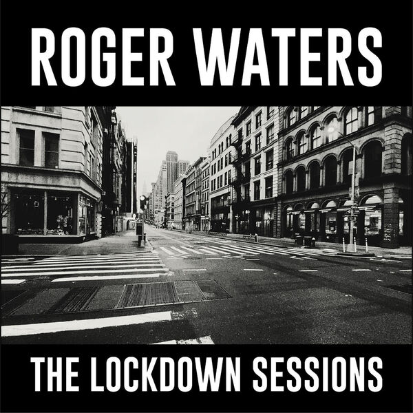 Roger Waters – The Lockdown Sessions(24Bit-48kHz)-OppsUpro音乐帝国