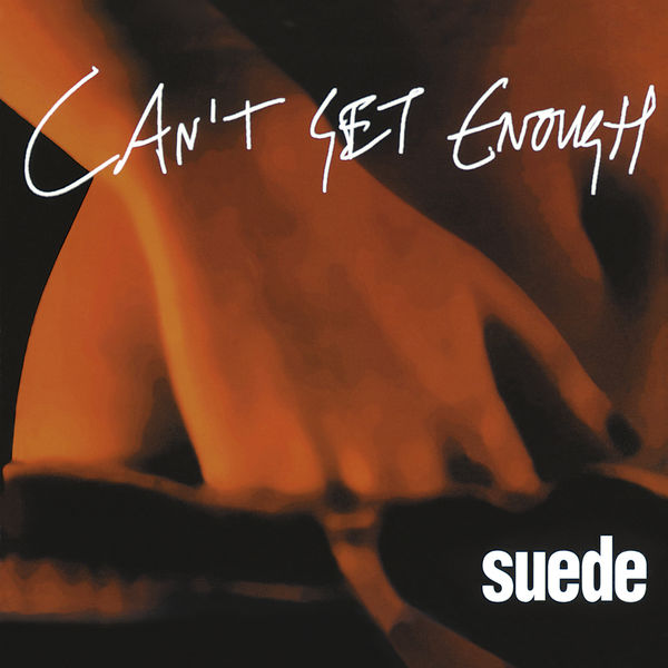 Suede – Can’t Get Enough(16Bit-44.1kHz)-OppsUpro音乐帝国