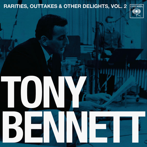 Tony Bennett – Rarities, Outtakes & Other Delights, Vol. 2(16Bit-44.1kHz)-OppsUpro音乐帝国