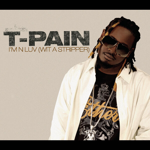 T-Pain – I’m N Luv (Wit A Stripper) 2 – Tha Remix(16Bit-44.1kHz)-OppsUpro音乐帝国