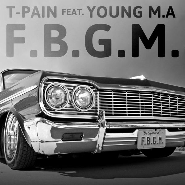 T-Pain – F.B.G.M.(16Bit-44.1kHz)-OppsUpro音乐帝国