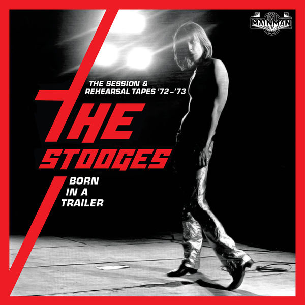 The Stooges – Born In A Trailer The Session & Rehearsal Tapes ’72-’73(16Bit-44.1kHz)-OppsUpro音乐帝国