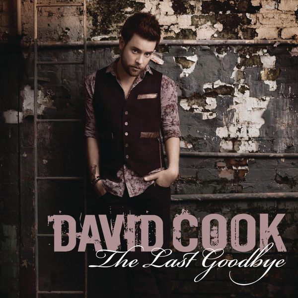 David Cook – The Last Goodbye(16Bit-44.1kHz)-OppsUpro音乐帝国