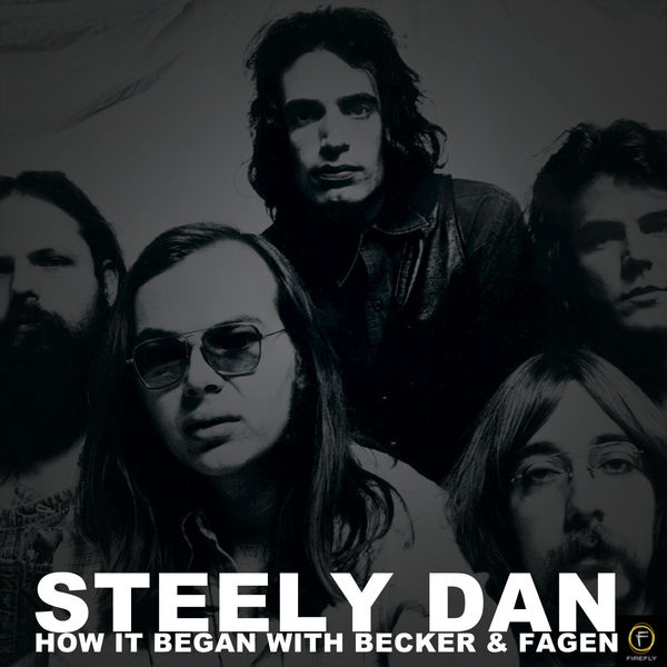 Steely Dan – How It Began with Becker & Fagen(16Bit-44.1kHz)-OppsUpro音乐帝国