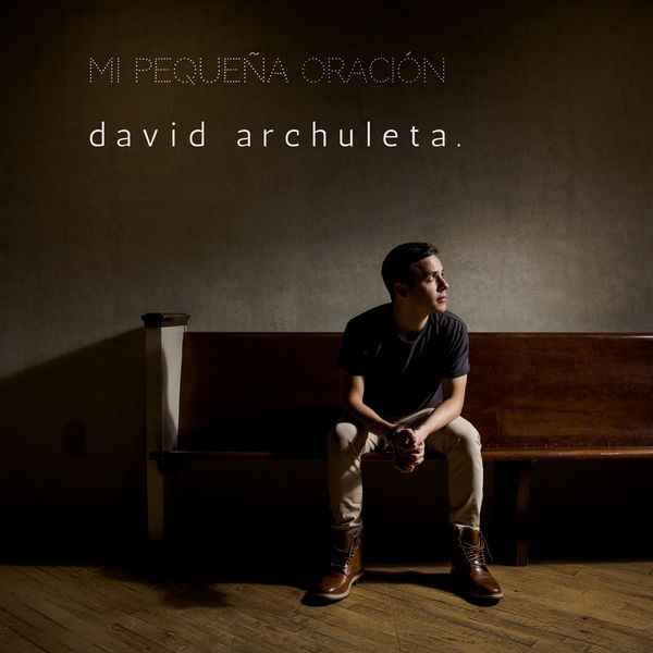 David Archuleta – Mi Pequeña Oración (My Little Prayer)(24Bit-44.1kHz)-OppsUpro音乐帝国