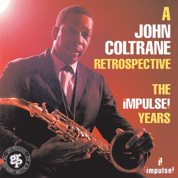 John Coltrane – A John Coltrane Retrospective The Impulse Years(16Bit-44.1kHz)-OppsUpro音乐帝国