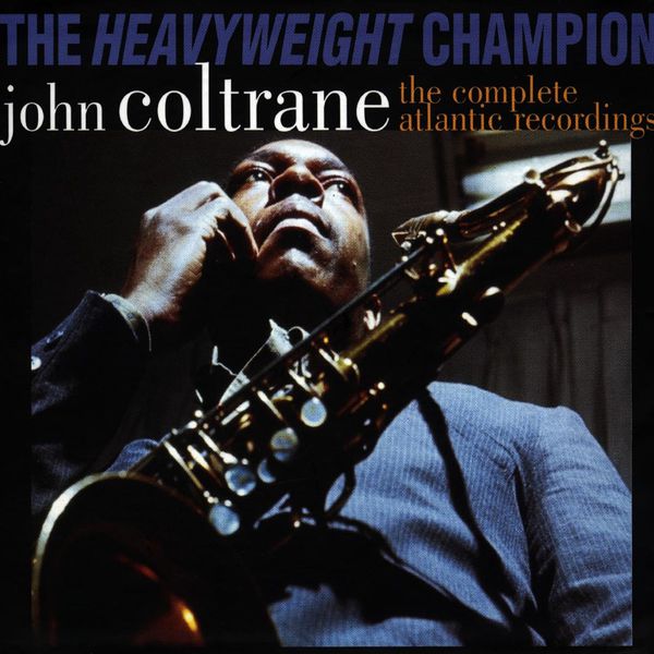 John Coltrane – Heavyweight Champion The Complete Atlantic Recordings(16Bit-44.1kHz)-OppsUpro音乐帝国