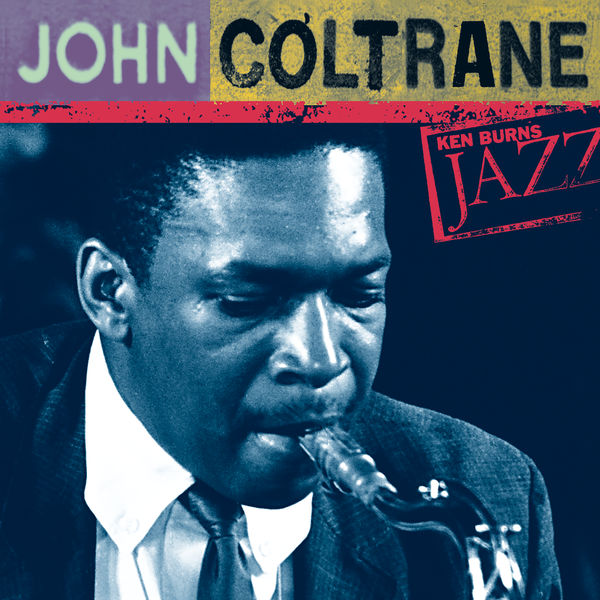 John Coltrane – John Coltrane Ken Burns’s Jazz(16Bit-88.2kHz)-OppsUpro音乐帝国