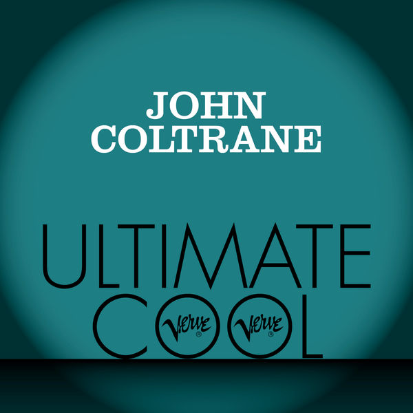 John Coltrane – John Coltrane Verve Ultimate Cool(16Bit-44.1kHz)-OppsUpro音乐帝国