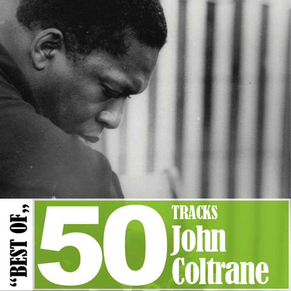 John Coltrane – Best Of – 50 Tracks(16Bit-44.1kHz)-OppsUpro音乐帝国