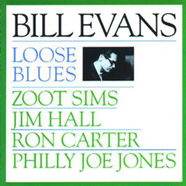 Bill Evans – Loose Blues(16Bit-44.1kHz)-OppsUpro音乐帝国