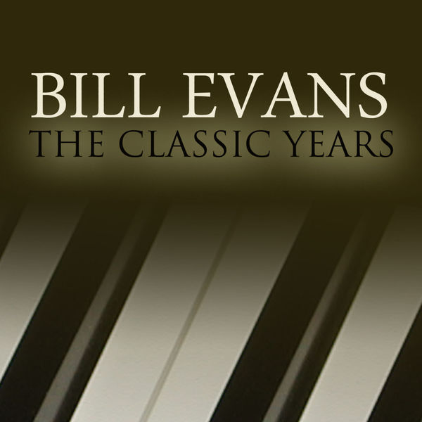 Bill Evans – The Classic Years(16Bit-44.1kHz)-OppsUpro音乐帝国