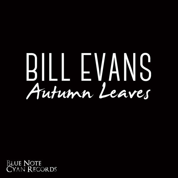 Bill Evans – Bill Evans – Autumn Leaves(16Bit-44.1kHz)-OppsUpro音乐帝国