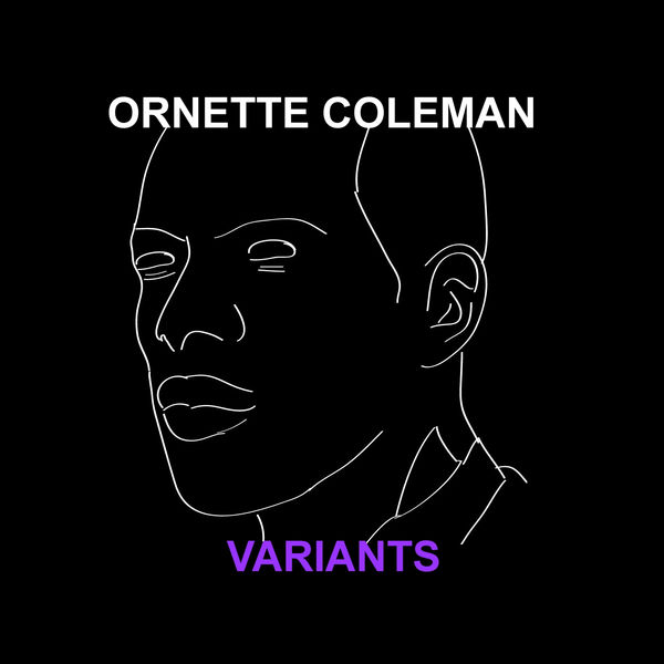 Ornette Coleman – Variants(16Bit-44.1kHz)-OppsUpro音乐帝国