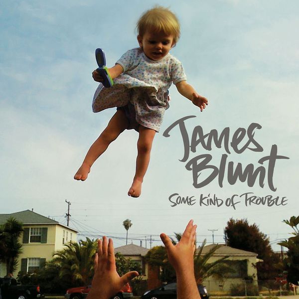 James Blunt – Some Kind of Trouble (Deluxe Edition)(16Bit-44.1kHz)-OppsUpro音乐帝国