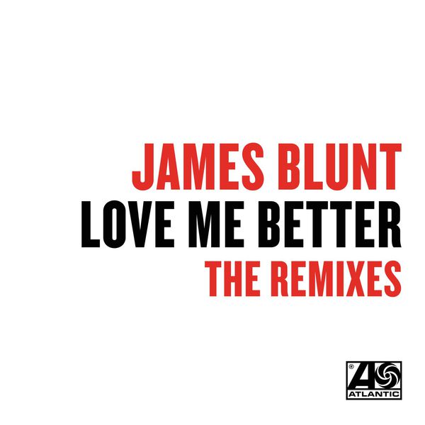 James Blunt – Love Me Better (Remixes)(16Bit-44.1kHz)-OppsUpro音乐帝国