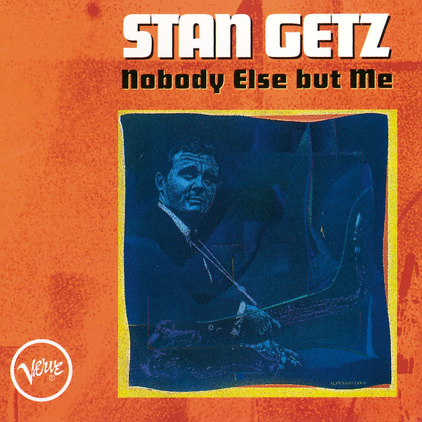 Stan Getz – Nobody Else But Me(16Bit-44.1kHz)-OppsUpro音乐帝国