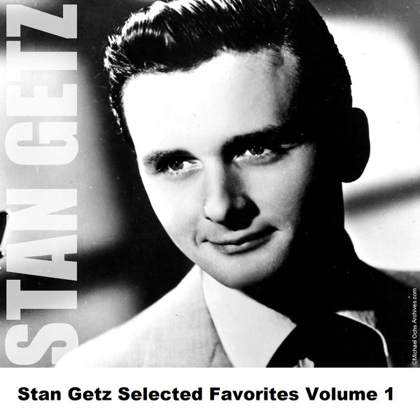 Stan Getz – Stan Getz Selected Favorites Volume 1(16Bit-44.1kHz)-OppsUpro音乐帝国