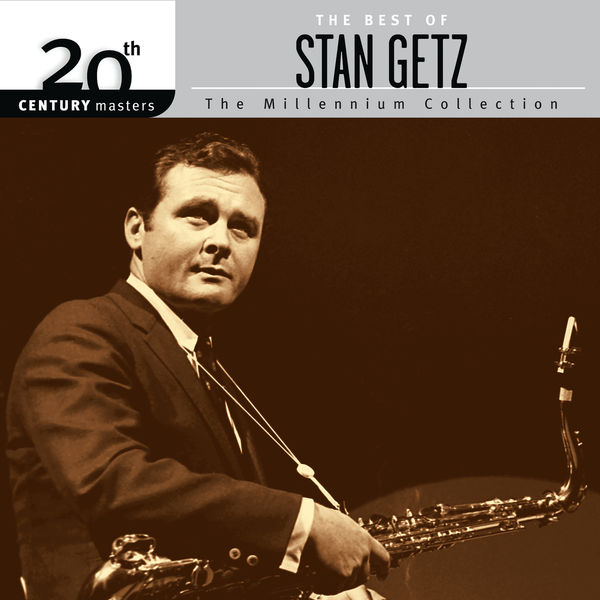 Stan Getz – 20th Century Masters The Millennium Collection The Best Of Stan Getz(16Bit-44.1kHz)-OppsUpro音乐帝国