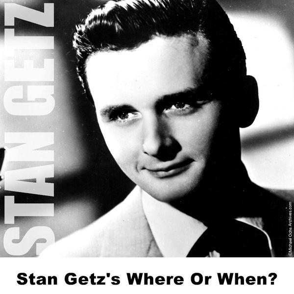 Stan Getz – Stan Getz’s Where Or When(16Bit-44.1kHz)-OppsUpro音乐帝国