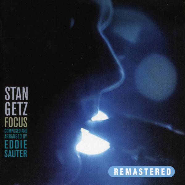 Stan Getz – Focus (Remastered)(16Bit-44.1kHz)-OppsUpro音乐帝国