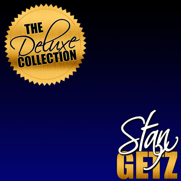 Stan Getz – The Deluxe Collection Stan Getz (Remastered)(16Bit-44.1kHz)-OppsUpro音乐帝国