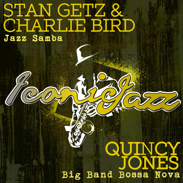 Stan Getz – Iconic Jazz Stan Getz & Charlie Bird – Jazz Samba Quincy Jones – Big Band Bossa Nova(16Bit-44.1kHz)-OppsUpro音乐帝国