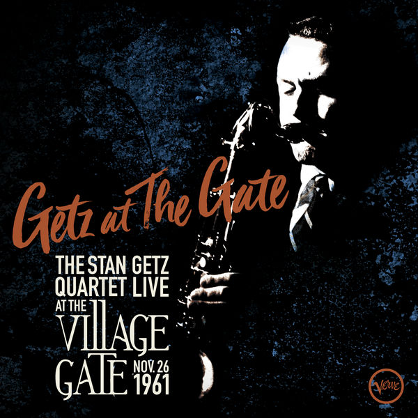 Stan Getz – Getz At The Gate – Live at the Village Gate – Nov. 26, 1961(24Bit-192kHz)-OppsUpro音乐帝国