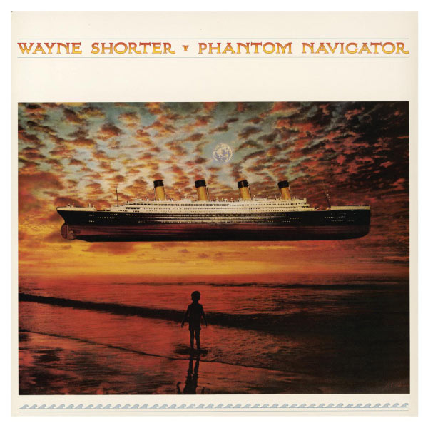 Wayne Shorter – Phantom Navigator(16Bit-44.1kHz)-OppsUpro音乐帝国