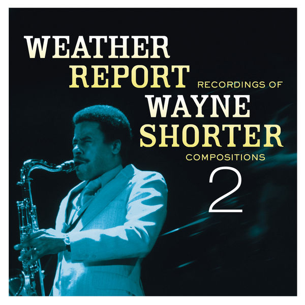 Wayne Shorter – Weather Report Recordings Of Wayne Shorter Compositions 2(16Bit-44.1kHz)-OppsUpro音乐帝国