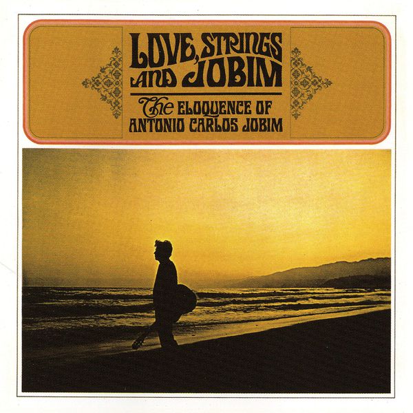 Antonio Carlos Jobim – Love, Strings And Jobim(16Bit-44.1kHz)-OppsUpro音乐帝国