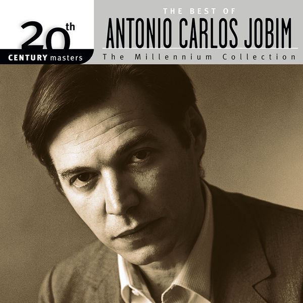 Antonio Carlos Jobim – 20th Century Masters The Millennium Collection – The Best of Antonio Carlos Jobim(16Bit-44.1kHz)-OppsUpro音乐帝国