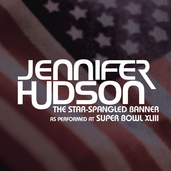 Jennifer Hudson – The Star-Spangled Banner – As Performed At Super Bowl XLIII) ((The National Anthem) – As Performed At Super Bowl XLIII)(16Bit-44.1kHz)-OppsUpro音乐帝国