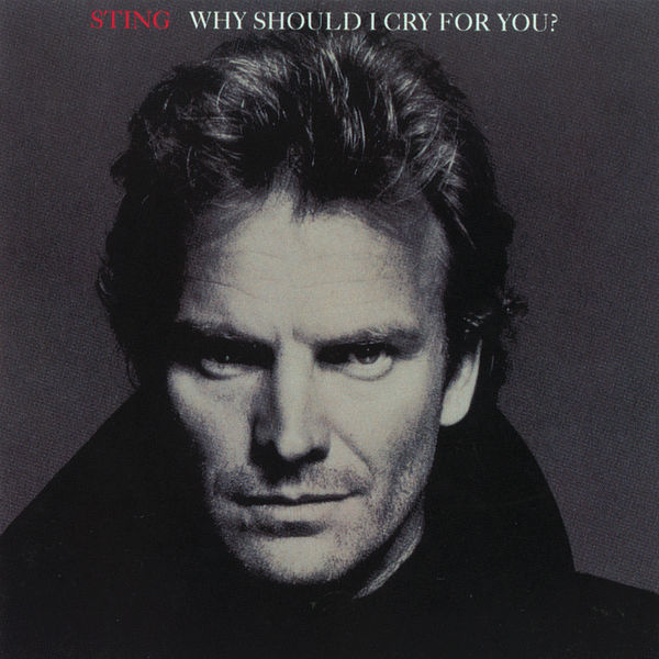 Sting – Why Should I Cry For You(16Bit-44.1kHz)-OppsUpro音乐帝国