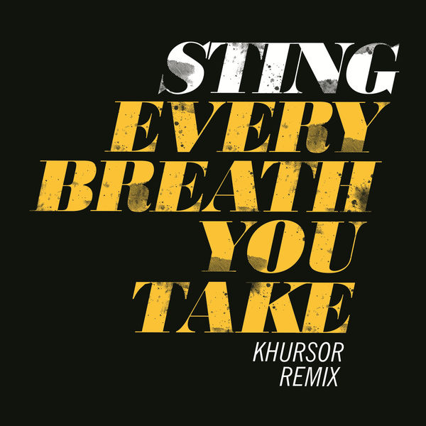 Sting – Every Breath You Take (KHURSOR Remix)(16Bit-44.1kHz)-OppsUpro音乐帝国