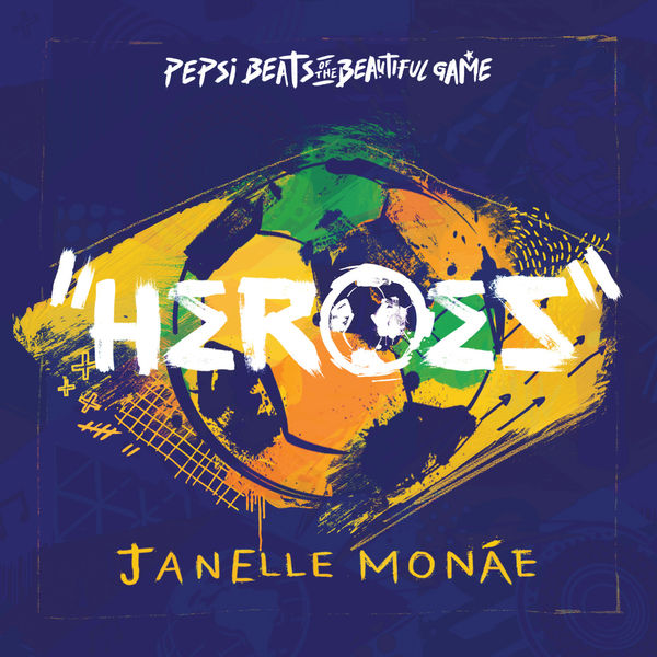 Janelle Monáe – Heroes (Pepsi Beats Of The Beautiful Game)(16Bit-44.1kHz)-OppsUpro音乐帝国