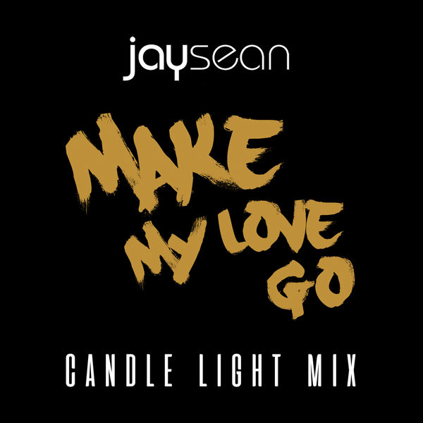 Jay Sean – Make My Love Go (Candle Light Remix)(16Bit-44.1kHz)-OppsUpro音乐帝国