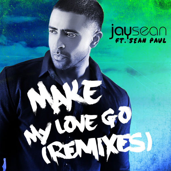 Jay Sean – Make My Love Go (Remixes)(16Bit-44.1kHz)-OppsUpro音乐帝国