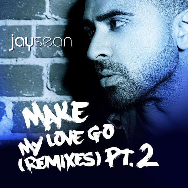 Jay Sean – Make My Love Go (The Remixes, Pt.2)(16Bit-44.1kHz)-OppsUpro音乐帝国