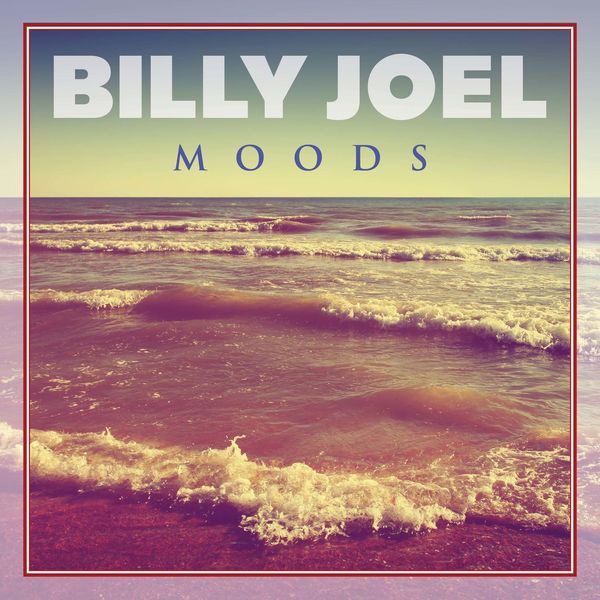 Billy Joel – Billy Joel – Moods(16Bit-44.1kHz)-OppsUpro音乐帝国