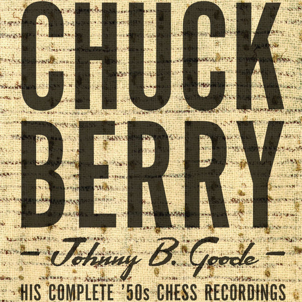 Chuck Berry – Johnny B. Goode His Complete ’50s Chess Recordings(16Bit-44.1kHz)-OppsUpro音乐帝国