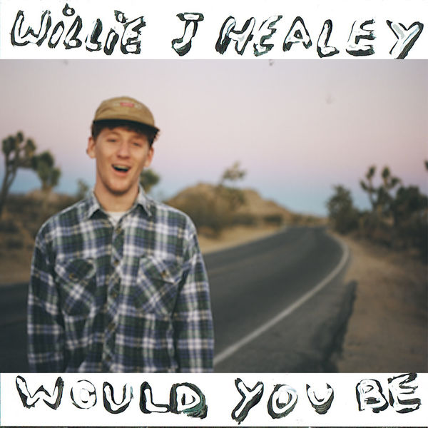 Willie J Healey – Would You Be (2016 Version)(16Bit-44.1kHz)-OppsUpro音乐帝国