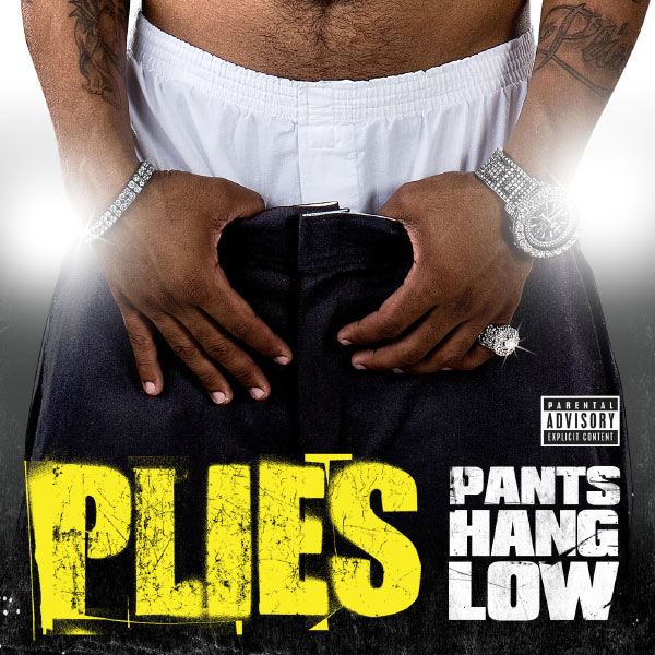 Plies – Pants Hang Low(16Bit-44.1kHz)-OppsUpro音乐帝国