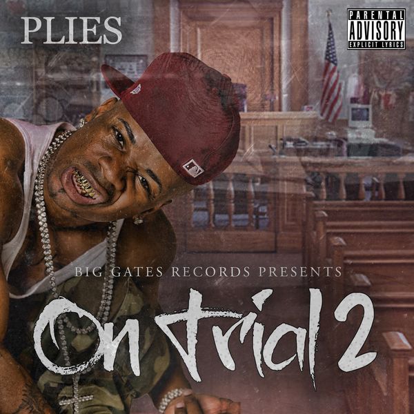 Plies – On Trial 2(16Bit-44.1kHz)-OppsUpro音乐帝国