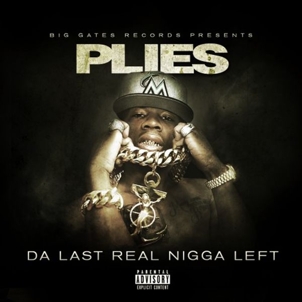 Plies – Da Last Real Nigga Left(16Bit-44.1kHz)-OppsUpro音乐帝国