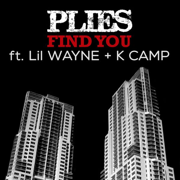 Plies – Find You (feat. Lil Wayne & K Camp) – Single(16Bit-44.1kHz)-OppsUpro音乐帝国