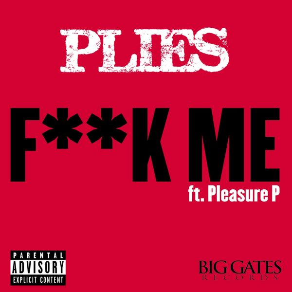 Plies – Fuck Me (feat. Pleasure P) – Single(16Bit-44.1kHz)-OppsUpro音乐帝国