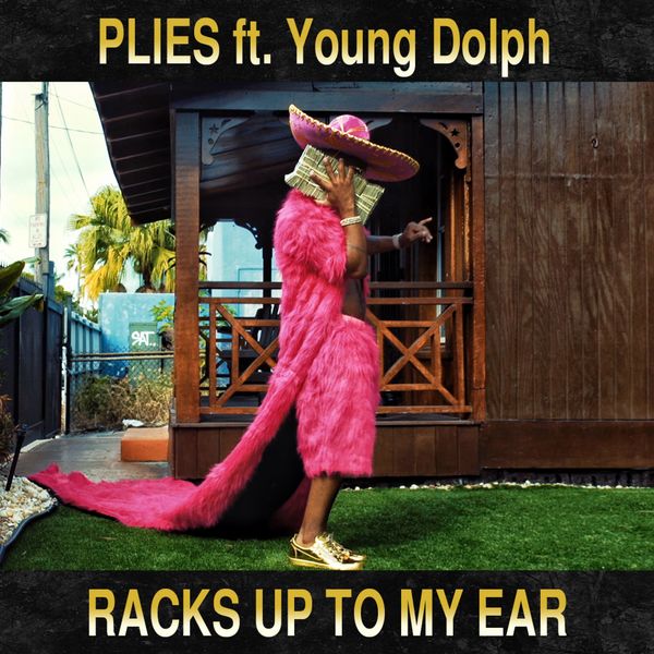 Plies – Racks Up to My Ear (feat. Young Dolph)(16Bit-44.1kHz)-OppsUpro音乐帝国