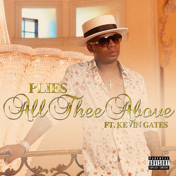 Plies – All Thee Above (feat. Kevin Gates)(16Bit-44.1kHz)-OppsUpro音乐帝国