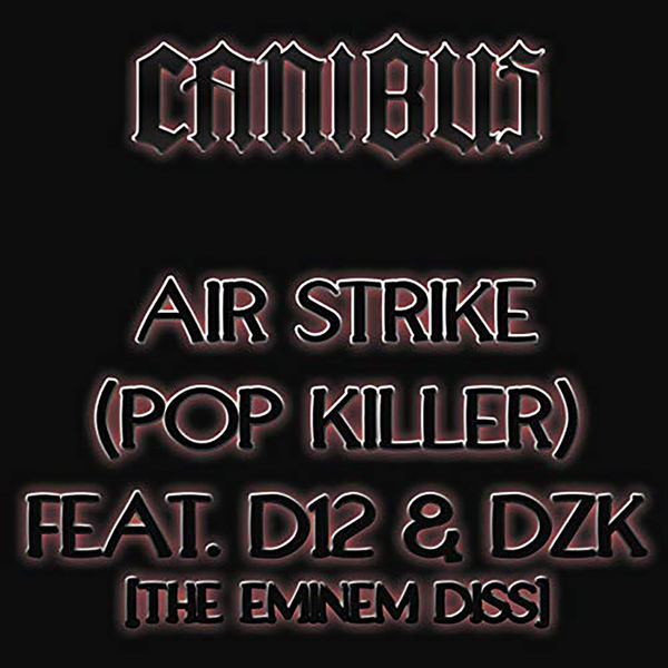 Canibus – Air Strike (Pop Killer) feat. D12 & DZK-OppsUpro音乐帝国